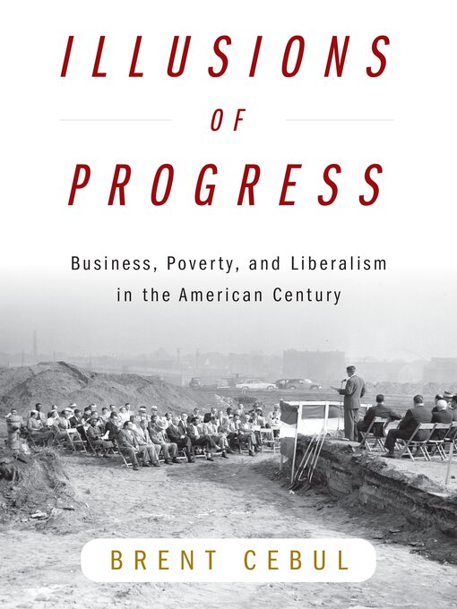 Title details for Illusions of Progress by Brent Cebul - Available